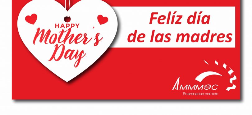 Feliz dia de las madres Ammmec