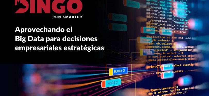 Aprovechando el Big Data para decisiones empresariales estratégicas