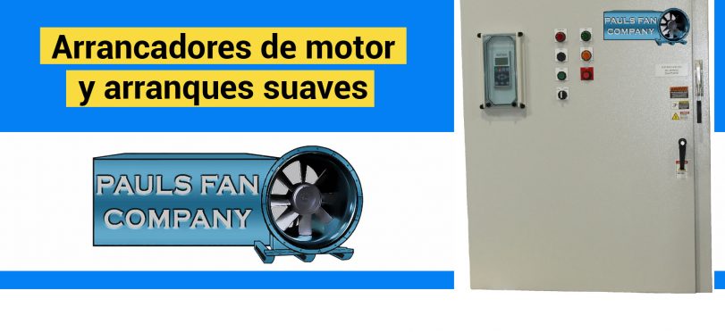 Arrancadores de motor  y arranques suaves – Paul’s Fan Company