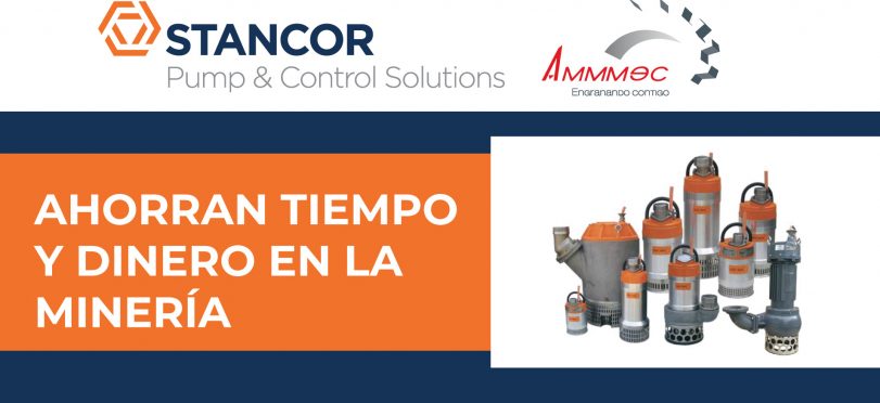 Las bombas Stancor ahorran tiempo y dinero en la minería