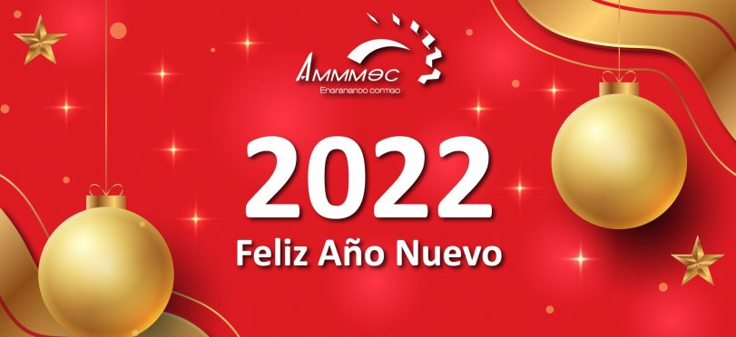 Feliz año nuevo 2022 de parte de AMMMEC, S.A. DE C.V.
